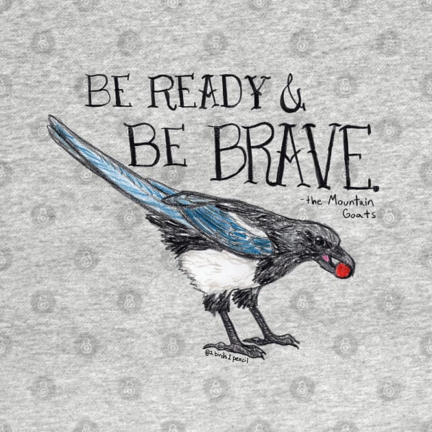 Brave magpie - inspired by lyrics from the Mountain Goats by 2Birds1Pencil